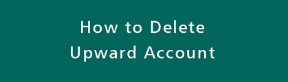 How to Delete Upward Account