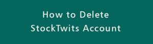 How to Delete Stocktwits Account
